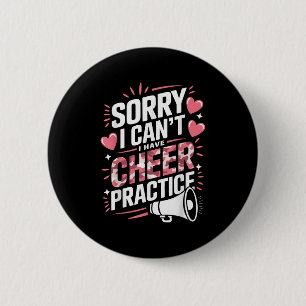 Sorry I Can't I Have Cheer Practice Cheerleader  6 Cm Round Badge