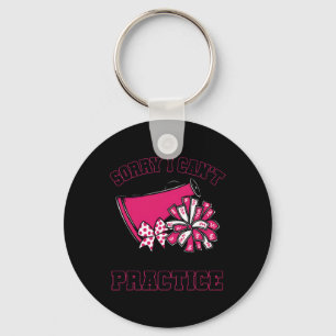 Sorry I Can't I Have Cheer Practice Cheerleader Ch Key Ring
