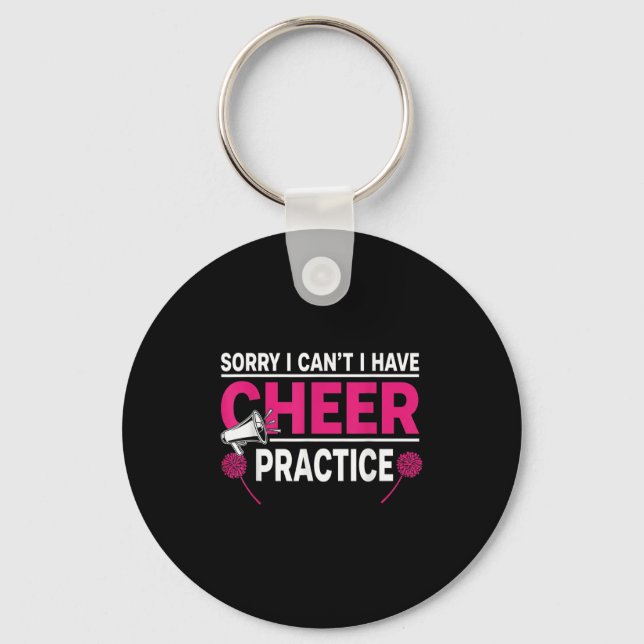 Sorry I Can't I Have Cheer Practice Cheerleader Ch Key Ring (Front)