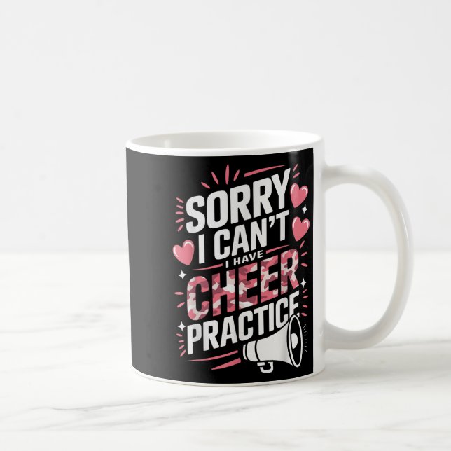 Sorry I Can't I Have Cheer Practice Cheerleader  Coffee Mug (Right)
