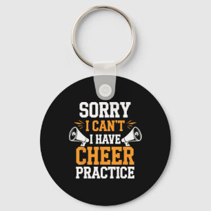 Sorry I Can't I Have Cheer Practice Cheerleader Key Ring