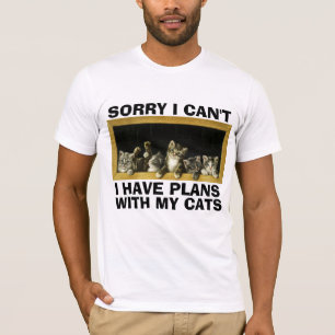 Sorry I can't I have plans CAT CATS T-SHIRTS