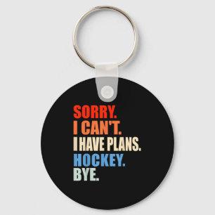 Sorry I Cant I Have Plans Hockey Player Funny Srt  Key Ring