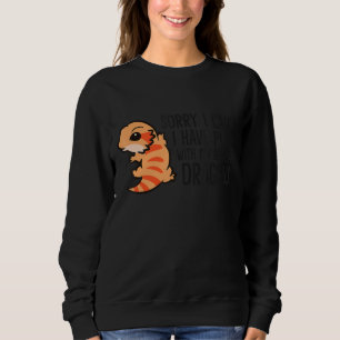 Sorry I Can't I Have Plans With My Bearded Dragons Sweatshirt