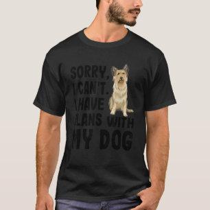 Sorry I Cant I Have Plans With My Berger Picard Do T-Shirt