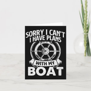 Sorry I Can't I Have Plans With My Boat - Captain Card