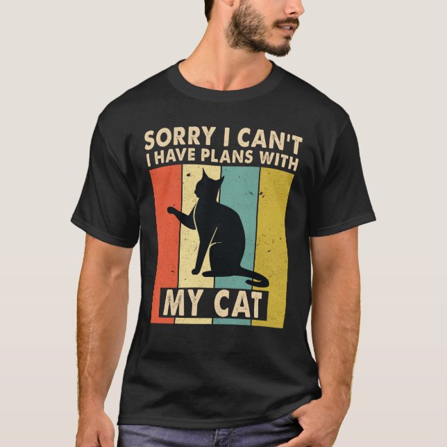 Sorry I can't I have Plans With My Cat Lover Kitty T-Shirt (Front)