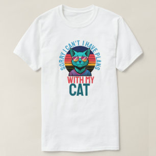 Sorry I Cant I Have Plans With My Cat T-Shirt