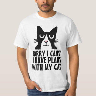 SORRY I CAN'T I HAVE PLANS WITH MY CAT, T-shirts