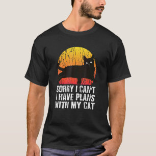 Sorry I Can't I Have Plans With My Cat Vintage Ret T-Shirt