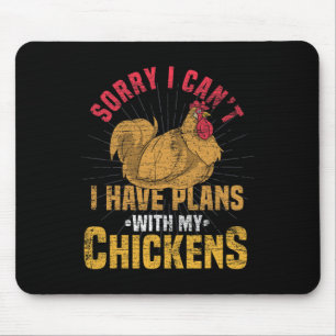 Sorry I Cant I Have Plans With My Chickens Funny C Mouse Pad