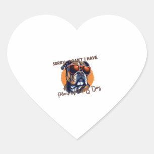 Sorry ,I Can't I Have Plans With My Dog Heart Sticker