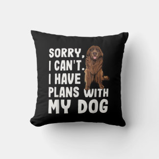 Sorry I Cant I Have Plans With My Newfoundland Dog Cushion