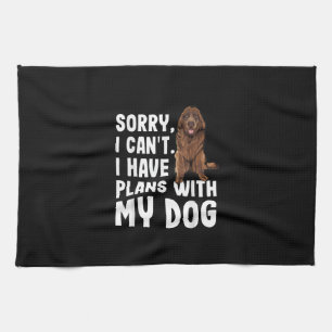 Sorry I Cant I Have Plans With My Newfoundland Dog Tea Towel