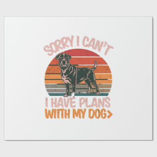 Sorry I Can't. I Have Plans With My Rottweiler Dog Wrapping Paper