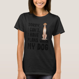 Sorry I Cant I Have Plans With My Saluki Dog T-Shirt