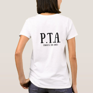 Sorry, I can't... I have PTA (front & back) T-Shirt
