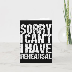 Sorry I Can't I Have Rehearsal Actor Gift  Card