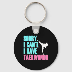 Sorry I Can't I Have Taekwondo Daughter Shirt Tae Key Ring
