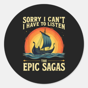 Sorry I Can't I Have To Listen The Ec Sagas Odysse Classic Round Sticker