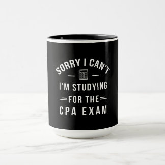 Sorry I Can't I Studying The CPA Exam Funny Gift Mug