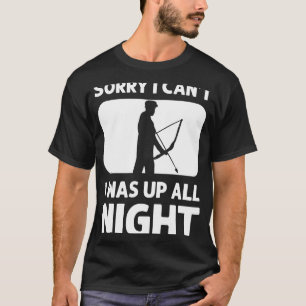 Sorry I Can't I Was Up All Night Fisherman Bowfish T-Shirt