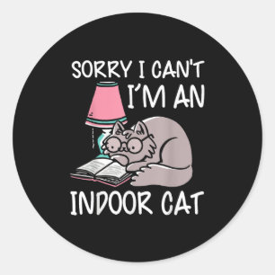 Sorry I Can't I'm An Indoor Cat Book Lovers Readin Classic Round Sticker