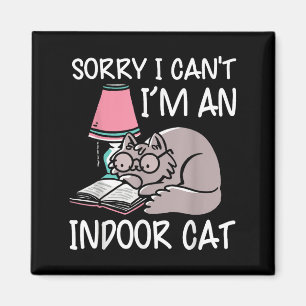 Sorry I Can't I'm An Indoor Cat Book Lovers Readin Magnet