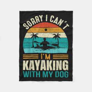 Sorry I Can't I'm Kayaking With My Dog Funny Vinta Fleece Blanket