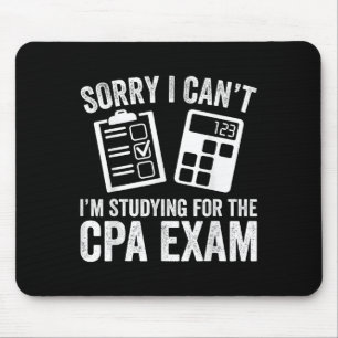 Sorry I Can't I'm Studying For The Cpa Exam - Cpa Mouse Pad
