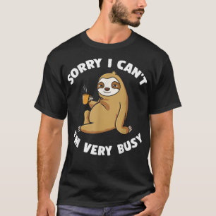 Sorry I Can't I'm Very Busy Coffee Sloth Introvert T-Shirt