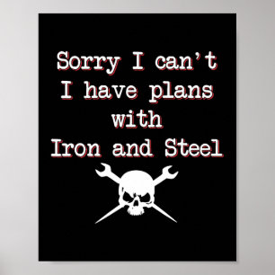Sorry I Can't Ironworker Construction Welder Gift Poster