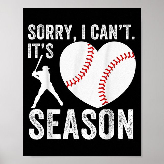 Sorry I Can't Its Baseball Season Baseball Player  Poster (Front)
