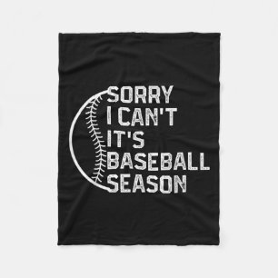 Sorry I Can't It's Baseball Season Funny Softball  Fleece Blanket