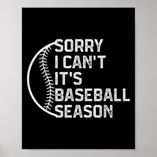 Sorry I Can't It's Baseball Season Funny Softball Poster
