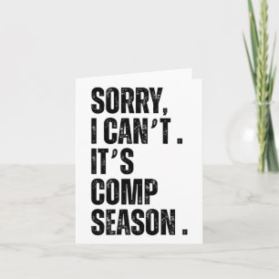 Sorry I Can't It's Comp Season Funny Dance Coach M Card