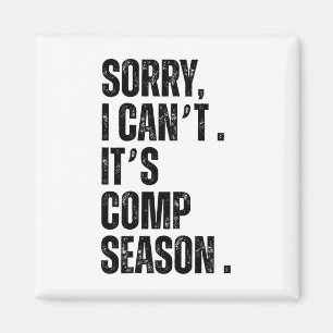 Sorry I Can't It's Comp Season Funny Dance Coach M Magnet