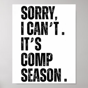 Sorry I Can't It's Comp Season Funny Dance Coach M Poster
