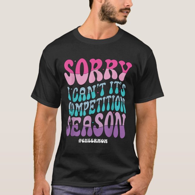 Sorry I Can't It's Competition Season Retro Cheer  T-Shirt (Front)