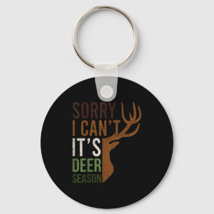Sorry I Can't It's Deer Season Hunting Dad Wildlif Key Ring