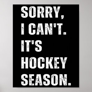 Sorry I Can't It's Hockey Season _1 Poster