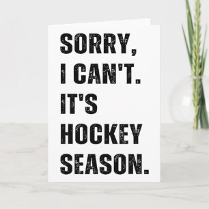 Sorry I Can't It's Hockey Season Card