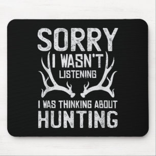 Sorry I Can't It's Hunting Season - Humor Deer Hun Mouse Pad