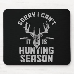 Sorry I Can't It's Hunting Season Whitetail Deer E Mouse Pad