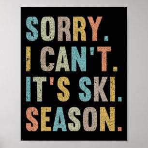 Sorry I Can't It's Ski Season1 Poster