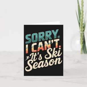 Sorry I Cant Its Ski Season Winter Sports 3 Card
