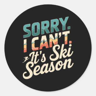 Sorry I Cant Its Ski Season Winter Sports 3  Classic Round Sticker