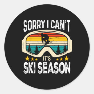 Sorry I Can't It's Ski Season Winter Sports Skiing Classic Round Sticker