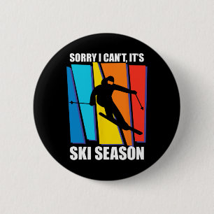 Sorry I Cant Its Ski Season Winter Sports Skiing L 6 Cm Round Badge