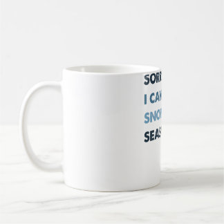 Sorry I Can't It's Ski Season, Winter Sports Snow  Coffee Mug